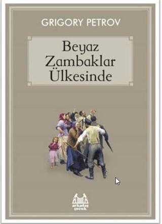 Beyaz Zambaklar Ülkesinde | Arkadaş Yayınları (Ciltsiz) - Resim 1