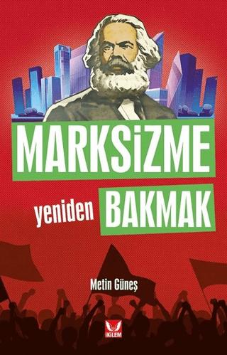 Marksizme Yeniden Bakmak | İkilem Yayınevi (Ciltsiz) - Resim 1