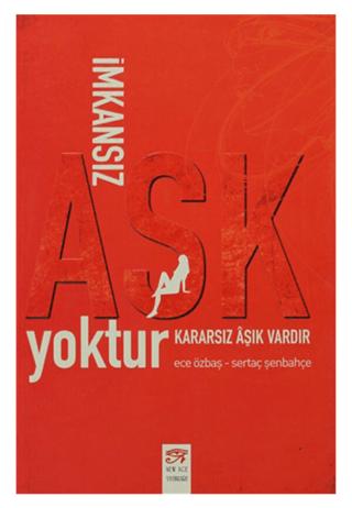 İmkansız Aşk Yoktur Kararsız Aşık Vardır | New Age Yayınları (Ciltsiz) - Resim 1
