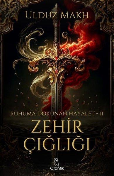 Zehir Çığlığı - Ruhuma Dokunan Hayalet 2 | Otantik Kitap (İnce Kapak) - Resim 1
