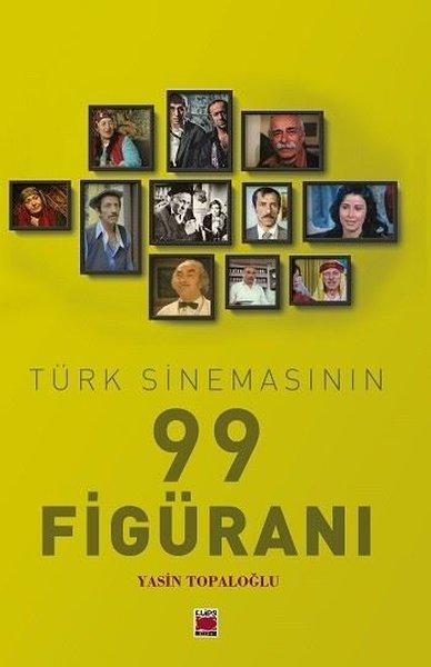 Türk Sinemasının 99 Figüranı | Elips Kitapları (İnce Kapak) - Resim 1