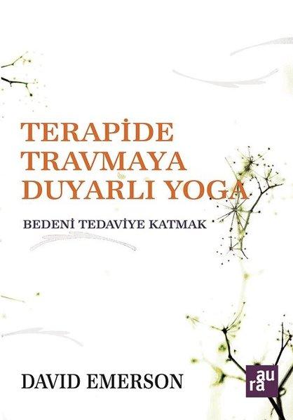 Terapide Travmaya Duyarlı Yoga | Aura (İnce Kapak) - Resim 1