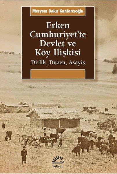 Erken Cumhuriyet'te Devlet ve Köy İlişkisi-Dirlik Düzen Asayiş | İletişim Yayınları (İnce Kapak) - Resim 1