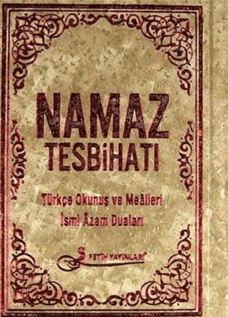 Namaz Tesbihatı Türkçe Okunuş ve Mealleri İsmi Azam Duaları Kod:F029 | Fetih Yayınları (Ciltli) - Resim 1