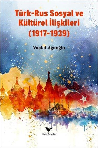 Türk - Rus Sosyal ve Kültürel İlişkiler | Günce Yayınları (İnce Kapak) - Resim 1