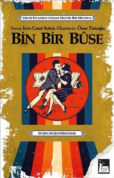 Bin Bir Buse - 1923-24 İstanbul'undan Erotik Bir Mecmua | Eva Yayınevi (İnce Kapak) - Resim 1