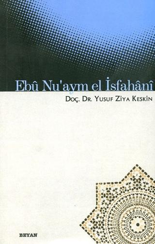 Ebü Nu’aym El İsfahani | Beyan Yayınları (Ciltsiz) - Resim 1