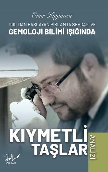 Kıymetli Taşlar Analizi - 1919'dan Başlayan Pırlanta Sevdası ve Gemoloji Bilimi Işığında | DLS Yayınları (İnce Kapak) - Resim 1
