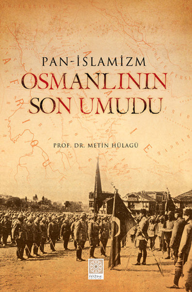 Pan - İslamizm Osmanlının Son Umudu - Metin Hülagü kitap kapağı