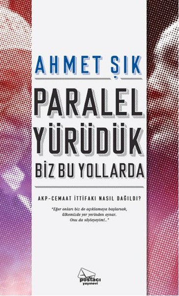 Paralel Yürüdük Biz Bu Yollarda - Ahmet Şık kitap kapağı
