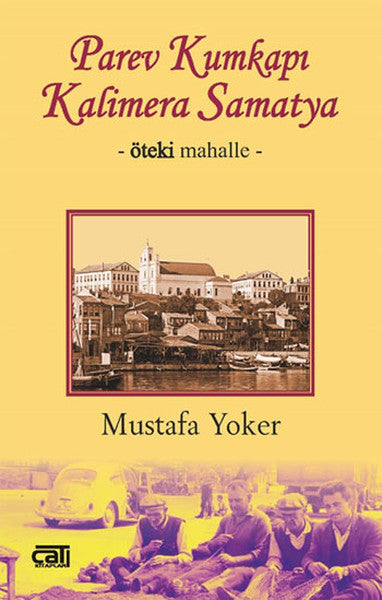 Parev Kumkapı Kalimera Samatya - Mustafa Yoker kitap kapağı