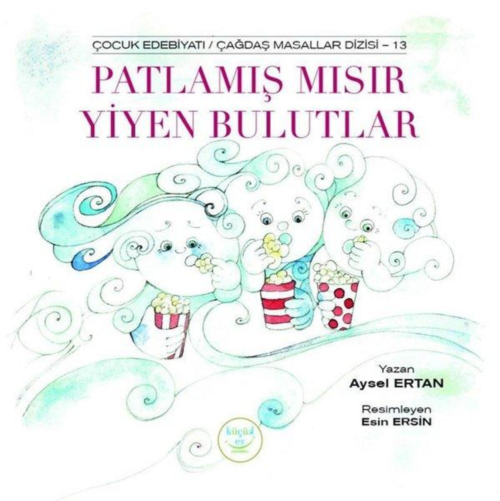 Patlamış Mısır Yiyen Bulutlar | Küçük Ev Yayınları