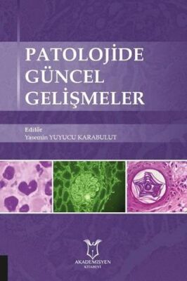 Patolojide Güncel Gelişmeler - Yasemin Yuyucu Karabulut kitap kapağı