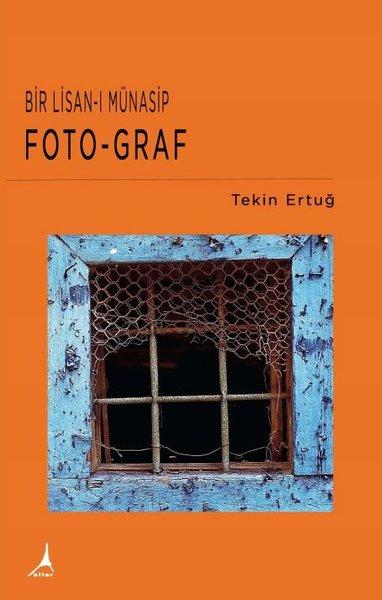 Bir Lisan-ı Münasip: Foto-Graf | Alter Yayınları (İnce Kapak) - Resim 1