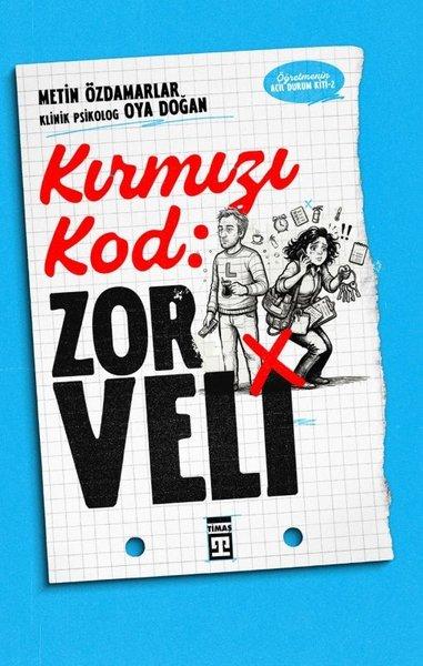 Kırmızı Kod: Zor Veli - Öğretmenin Acil Durum Kiti 2 | Timaş Yayınları (İnce Kapak) - Resim 1