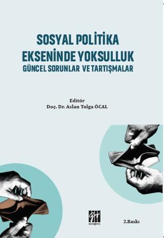 Sosyal Politika Ekseninde Yoksulluk Güncel Sorunlar ve Tartışmalar | Gazi Kitabevi (Ciltsiz) - Resim 1