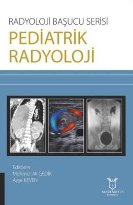 Pediatrik Radyoloji - Radyoloji Başucu Serisi - Ayşe Keven kitap kapağı