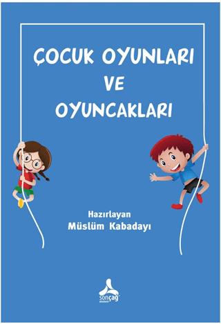 Çocuk Oyunları ve Oyuncakları | Sonçağ Yayınları (Ciltsiz) - Resim 1