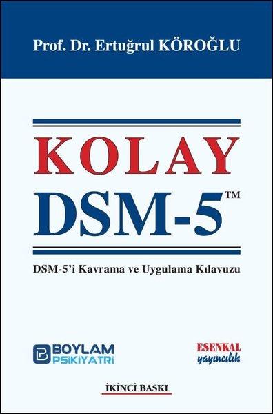 Kolay DSM 5 - DSM-5'i Kavrama ve Uygulama Kılavuzu | Esenkal Yayıncılık (İnce Kapak) - Resim 1