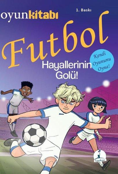 Futbol Hayallerinin Golü! | Hayalhane Yayınları (İnce Kapak) - Resim 1