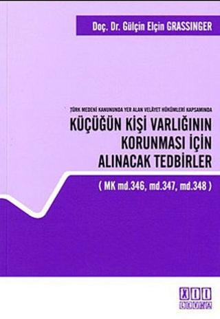 Türk Medeni Kanununda Yer Alan Velayet Hükümleri Kapsamında Küçüğün Kişi Varlığının Korunması İçin Alınacak Tedbirler | On İki Levha Yayınları (Ciltsiz) - Resim 1