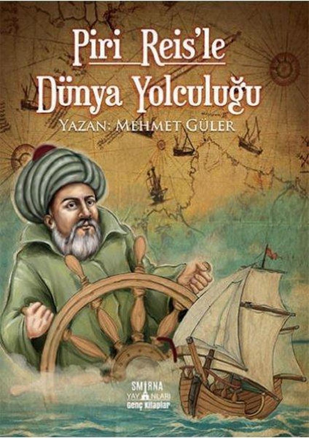 Piri Reis'le Dünya Yolculuğu | Smirna Yayınları