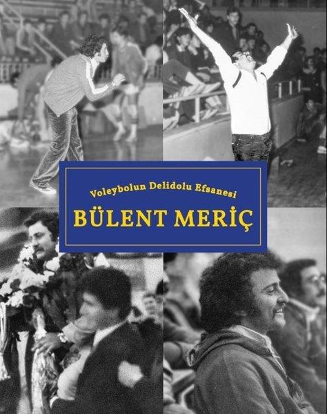 Voleybolun Delidolu Efsanesi: Bülent Meriç | Librum Kitap (İnce Kapak) - Resim 1