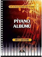 Piyano Albümü Birol Işıkdemir - Birol Işıkdemir kitap kapağı