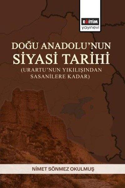 Doğu Anadolu'nun Siyasi Tarihi (Urartu'nun Yıkılışından Sasanilere Kadar) | Eğitim Yayınevi (İnce Kapak) - Resim 1