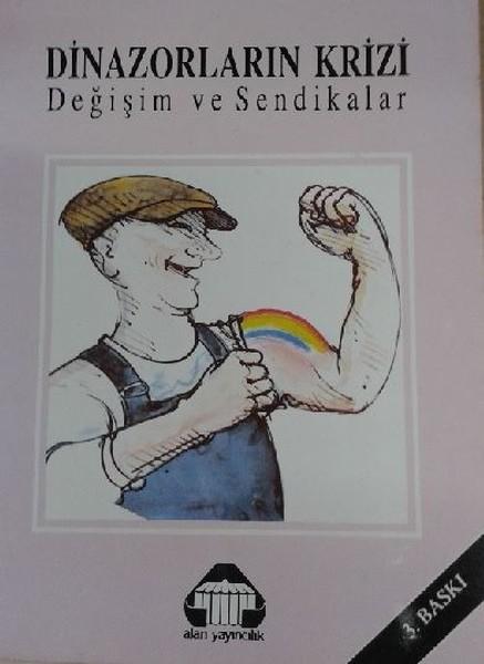 Dinazorların Krizi Değişim ve Sendikalar | Yeni Alan Yayıncılık (İnce Kapak) - Resim 1
