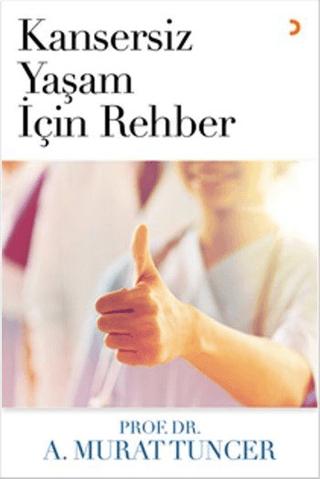 Kansersiz Yaşam İçin Rehber | Cinius Yayınları (Ciltsiz) - Resim 1