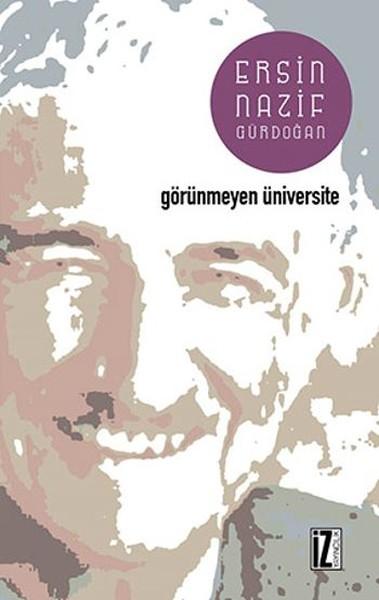 Görünmeyen Üniversite | İz Yayıncılık - Düşünce Dizisi (İnce Kapak) - Resim 1