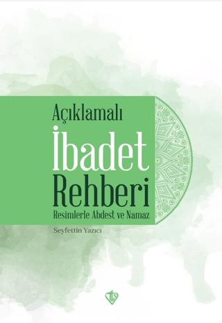 Açıklamalı İbadet Rehberi