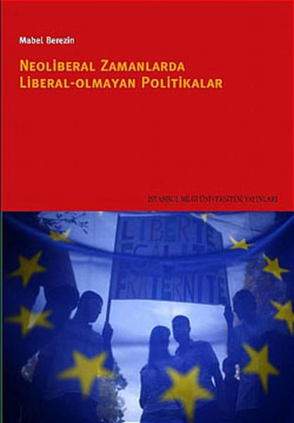 Neoliberal Zamanlarda Liberal Olmayan Politikalar | İstanbul Bilgi Üniv.Yayınları (İnce Kapak) - Resim 1
