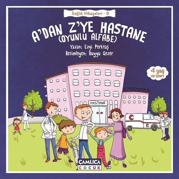A'dan Z'ye Hastane-Sağlık Hikayeleri 8 | Çamlıca Çocuk Yayınları (İnce Kapak) - Resim 1