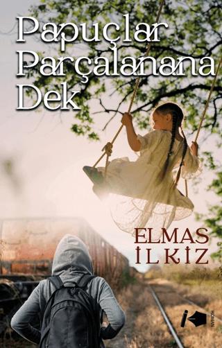 Papuçlar Parçalanana Dek | Kalemşor Yayınları (Ciltsiz) - Resim 1