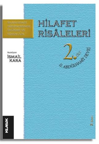 Hilafet Risaleleri 2. Cilt 2. Abdülhamit Devri | Klasik Yayınları (Ciltsiz) - Resim 1