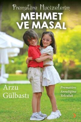 Prematüre Mucizelerim Mehmet ve Masal - Arzu Gülbastı kitap kapağı
