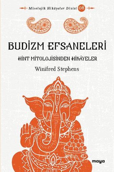 Budizm Efsaneleri - Hint Mitolojisinden Hikayeler | Maya Kitap (İnce Kapak) - Resim 1