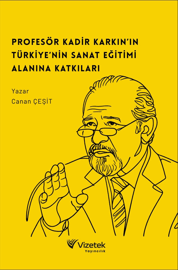 Profesör Kadir Karkın’ın Türkiye’nin Sanat Eğitimi Alanına Katkıları kitap kapağı