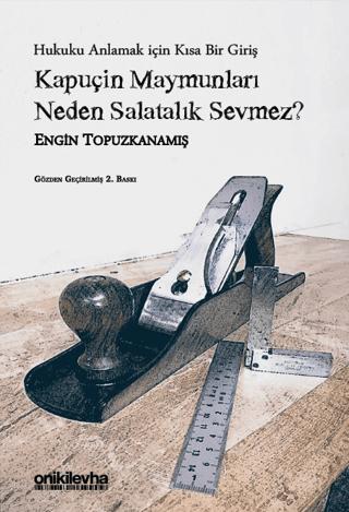 Kapuçin Maymunları Neden Salatalık Sevmez? - Hukuku Anlamak için Kısa Bir Giriş | On İki Levha Yayınları (Ciltsiz) - Resim 1