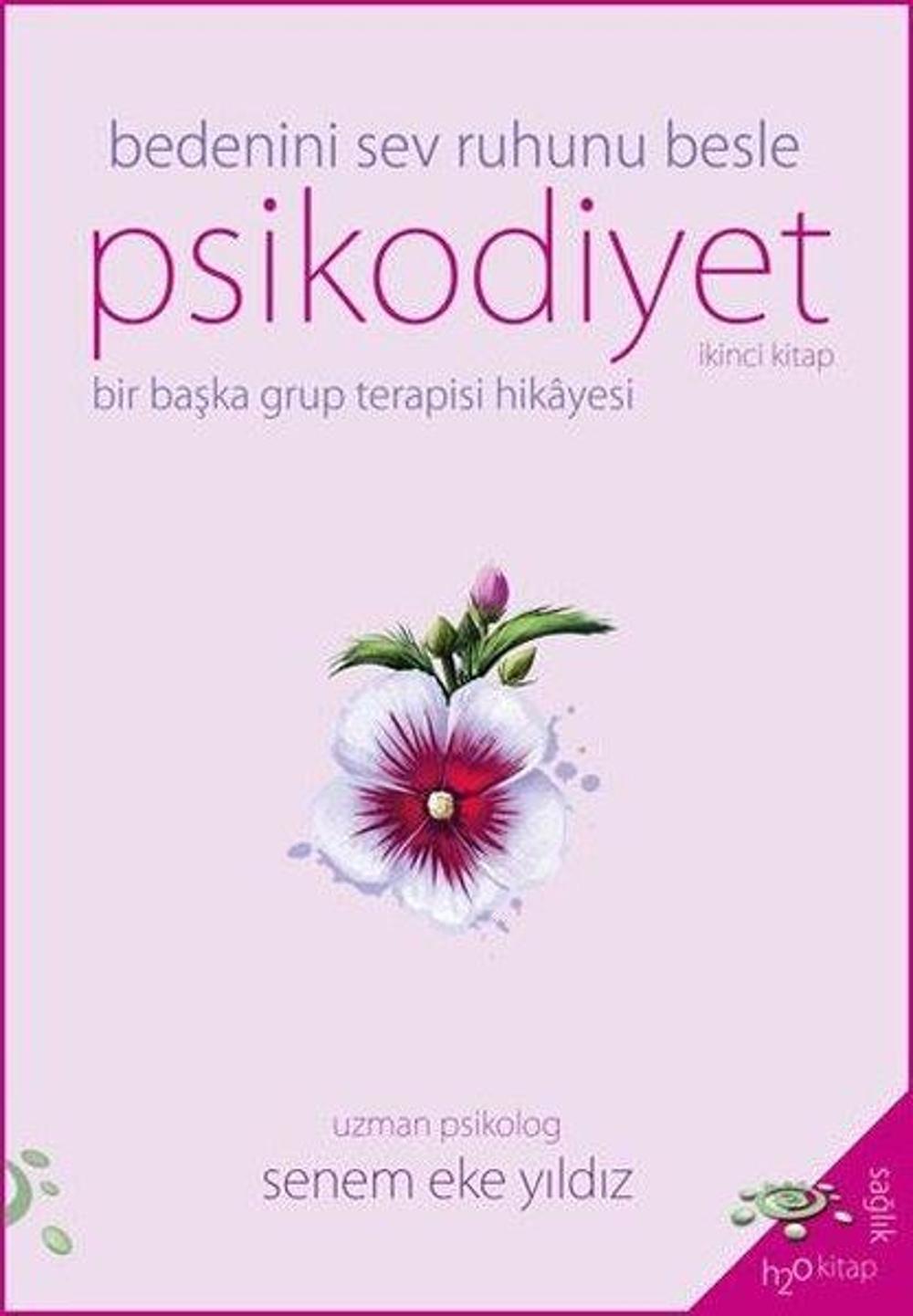 Psikodiyet İkinci Kitap - Bedenini Sev Ruhunu Besle | h2o Kitap