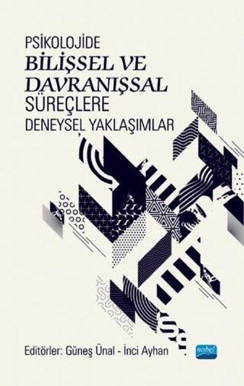 Psikolojide Bilişsel ve Davranışsal Süreçlere Deneysel Yaklaşımlar | Nobel Akademik Yayıncılık