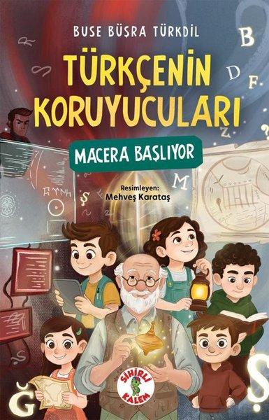 Türkçenin Koruyucuları - Macera Başlıyor | Sihirli Kalem (İnce Kapak) - Resim 1