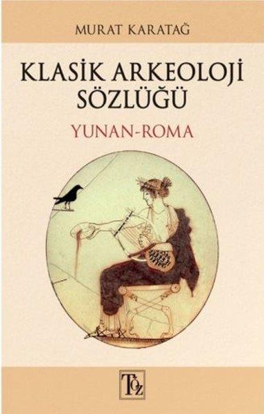 Klasik Arkeoloji Sözlüğü Yunan-Roma | Töz Yayınları (İnce Kapak) - Resim 1