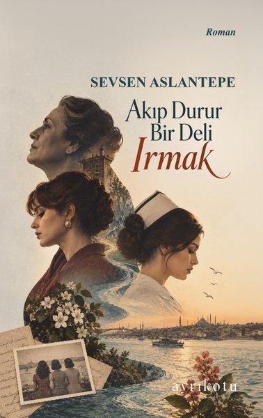 Akıp Durur Bir Deli Irmak | Ayrıkotu Yayınları (İnce Kapak) - Resim 1