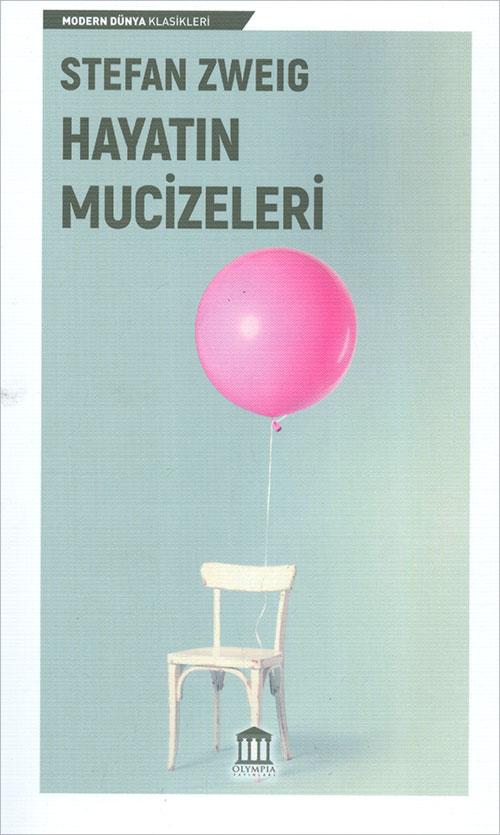 Hayatın Mucizeleri - Stefan Zweig - Olympia Yayınları