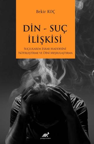 Din-Suç İlişkisi | Paradigma Akademi Yayınları (Ciltsiz) - Resim 1