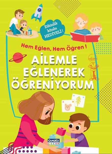 Ailemle Eğlenerek Öğreniyorum | Çamlıca Çocuk Yayınları (İnce Kapak) - Resim 1