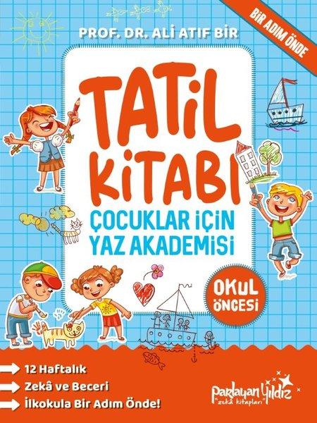Okul Öncesi Tatil Kitabı - Çocuklar İçin Yaz Akademisi | Parlayan Yıldız (İnce Kapak) - Resim 1